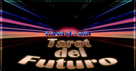 ⌛ TAROT DEL FUTURO 